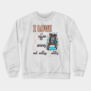 I Love Coffee Canines and Cuddles Shetland Sheepdog Owner Funny Crewneck Sweatshirt